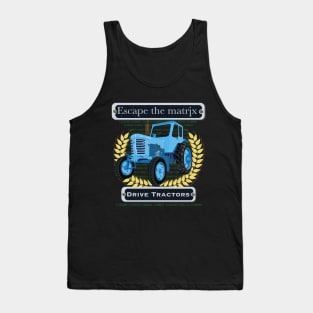 Escape the matrix - drive tractors Tank Top